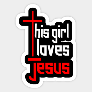 THIS GIRL LOVES JESUS Sticker